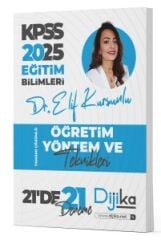 Dijika 2025 KPSS Eğitim Bilimleri Öğretim Yöntem ve Teknikleri 21 de 21 Deneme Çözümlü - Elif Kurşunlu Dijika Yayınları