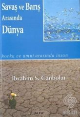 Alfa Aktüel Savaş ve Barış Arasında Dünya - İbrahim S. Canbolat Alfa Aktüel Yayınları