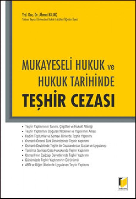 Adalet Mukayeseli Hukuk ve Hukuk Tarihinde Teşhir Cezası - Ahmet Kılınç Adalet Yayınevi