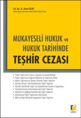 Adalet Mukayeseli Hukuk ve Hukuk Tarihinde Teşhir Cezası - Ahmet Kılınç Adalet Yayınevi