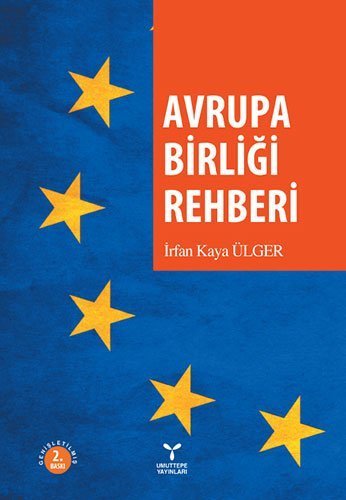 Umuttepe Avrupa Birliği Rehberi - İrfan Kaya Ülger Umuttepe Yayınları