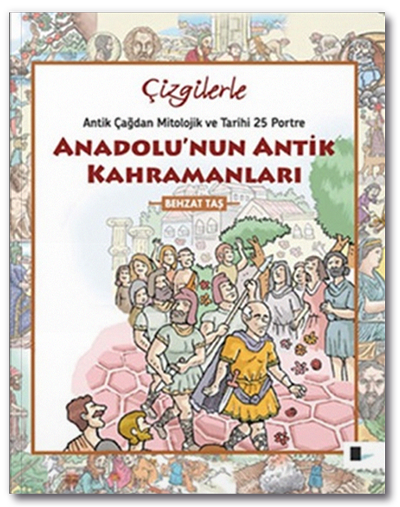 Çizgilerle Anadolunun Antik Kahramanları Çizge Yayınları