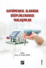 Gazi Kitabevi Gayrimenkul Alanında Disiplinlerarası Yaklaşımlar 2. Baskı - Ender Güler Gazi Kitabevi