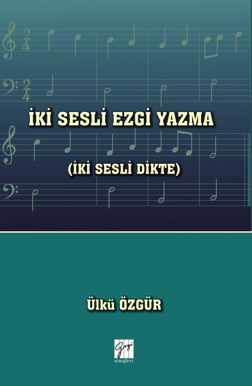 Gazi Kitabevi İki Sesli Ezgi Yazma (İki Sesli Dikte) - Ülkü Özgür Gazi Kitabevi