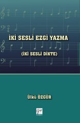 Gazi Kitabevi İki Sesli Ezgi Yazma (İki Sesli Dikte) - Ülkü Özgür Gazi Kitabevi