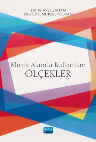 Nobel Klinik Alanda Kullanılan Ölçekler - N. Ayşe Şahan, Nursel Telman Nobel Akademi Yayınları