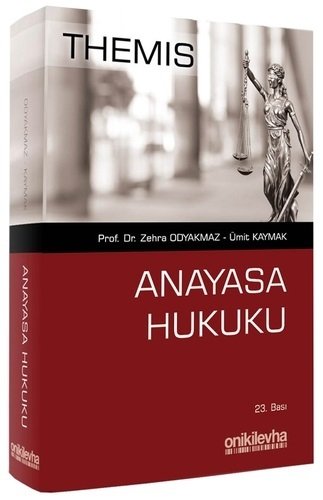 On İki Levha Themis Anayasa Hukuku Zehra Odyakmaz, Ümit Kaymak 23. Baskı On İki Levha Yayıncılık