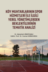 Gazi Kitabevi Köy Muhtarlarının Spor Hizmetleri ile İlgili Yerel Yönetimlerden Beklentilerinin Tematik Analizi - Abdullah Bingölbalı Gazi Kitabevi