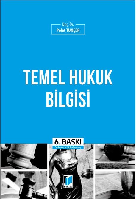 Adalet Temel Hukuk Bilgisi 6. Baskı - Polat Tunçer Adalet Yayınevi