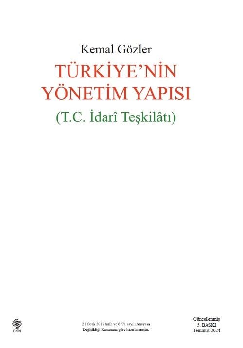 Ekin Türkiyenin Yönetim Yapısı, TC İdari Teşkilatı 5. Baskı - Kemal Gözler Ekin Yayınları