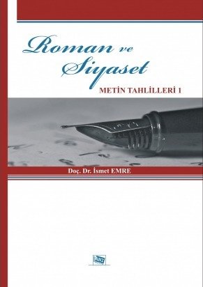 Anı Yayıncılık Roman ve Siyaset, Metin Tahlilleri 1 - İsmet Emre Anı Yayıncılık