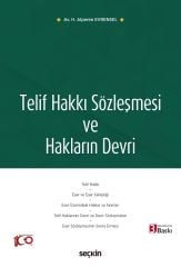 Seçkin Telif Hakkı Sözleşmesi ve Hakların Devri 3. Baskı - Halil Alperen Evrensel Seçkin Yayınları