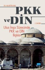 Nobel PKK ve Din - Ulus İnşa Sürecinde PKK ve Din İlişkisi - Muhittin Imıl Nobel Akademi Yayınları