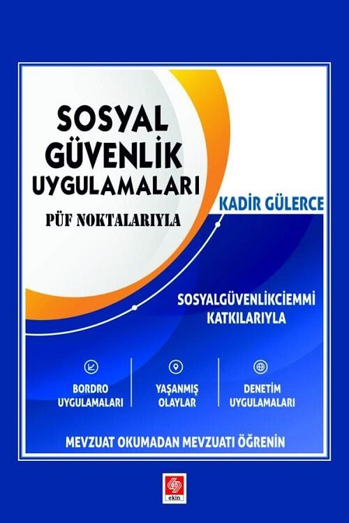 Ekin Sosyal Güvenlik Uygulamaları - Kadir Gülerce Ekin Yayınları