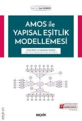 Seçkin AMOS ile Yapısal Eşitlik Modellemesi - Sait Gürbüz Seçkin Yayınları