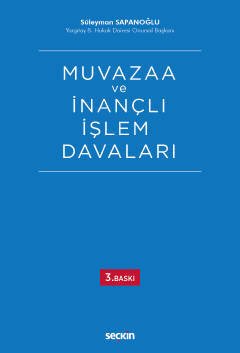 Seçkin Muvazaa ve İnançlı İşlem Davaları 3. Baskı - Süleyman Sapanoğlu Seçkin Yayınları