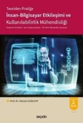 Seçkin İnsan-Bilgisayar Etkileşimi ve Kullanılabilirlik Mühendisliği - Kürşat Çağıltay Seçkin Yayınları