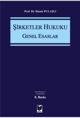 Adalet Şirketler Hukuku Genel Esaslar 8. Baskı - Hasan Pulaşlı Adalet Yayınevi