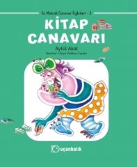 En Matrak Canavarlar: Kitap Canavarı - Aytül Akal Uçanbalık Yayınları