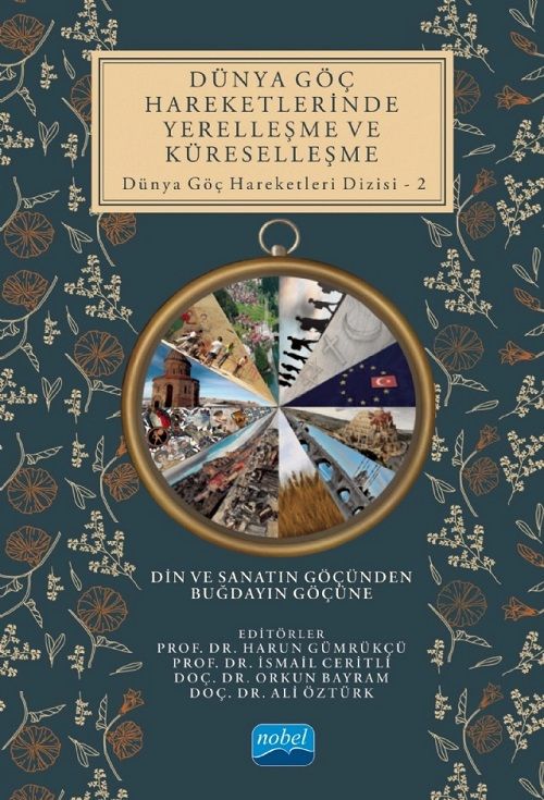 Nobel Dünya Göç Hareketlerinde Yerelleşme ve Küreselleşme, Dünya Göç Hareketleri Dizisi–2 - Harun Gümrükçü Nobel Akademi Yayınları