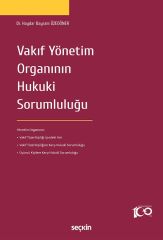 Seçkin Vakıf Yönetim Organının Hukuki Sorumluluğu - Haydar Bayram Özedöner Seçkin Yayınları