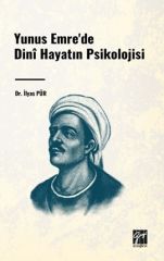 Gazi Kitabevi Yunus Emre'de Dinî Hayatın Psikolojisi - İlyas Pür Gazi Kitabevi