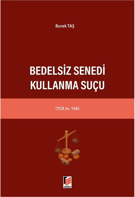 Adalet Bedelsiz Senedi Kullanma Suçu - Burak Taş Adalet Yayınevi