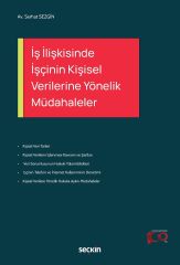 Seçkin İş İlişkisinde İşçinin Kişisel Verilerine Yönelik Müdahaleler - Serhat Sezgin Seçkin Yayınları