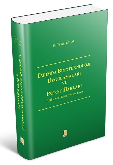 Adalet Tarımda Biyoteknoloji Uygulamaları ve Patent Hakları - Tamer Soysal Adalet Yayınevi