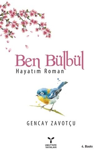 Umuttepe Ben Bülbül - Gencay Zavotçu Umuttepe Yayınları