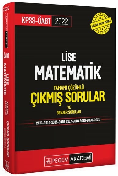 Pegem 2022 ÖABT Lise Matematik Çıkmış Sorular Çözümlü Pegem Akademi Yayınları