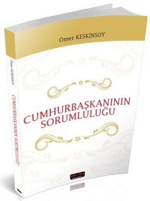 Savaş Cumhurbaşkanının Sorumluluğu - Ömer Keskinsoy Savaş Yayınları