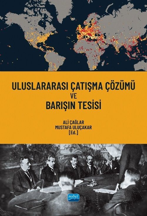 Nobel Uluslararası Çatışma Çözümü ve Barışın Tesisi - Ali Çağlar, Mustafa Uluçakar Nobel Akademi Yayınları