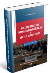 Adalet Birleşmiş Milletlerde İnsan Hakları Mekanizmaları ve Bireysel Başvuru Yolları - Ahmet Ulutaş Adalet Yayınevi