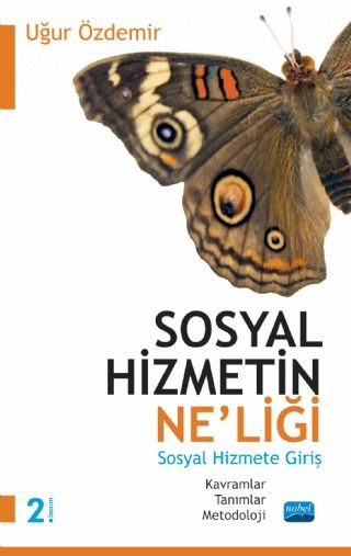 Nobel Sosyal Hizmetin Ne’liği Sosyal Hizmete Giriş - Uğur Özdemir Nobel Akademi Yayınları