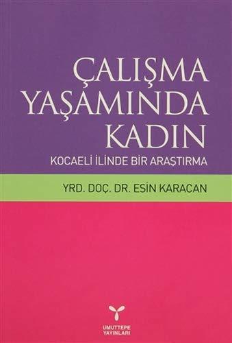 Umuttepe Çalışma Yaşamında Kadın: Kocaeli İlinde Bir Araştırma - Esin Karacan Umuttepe Yayınları