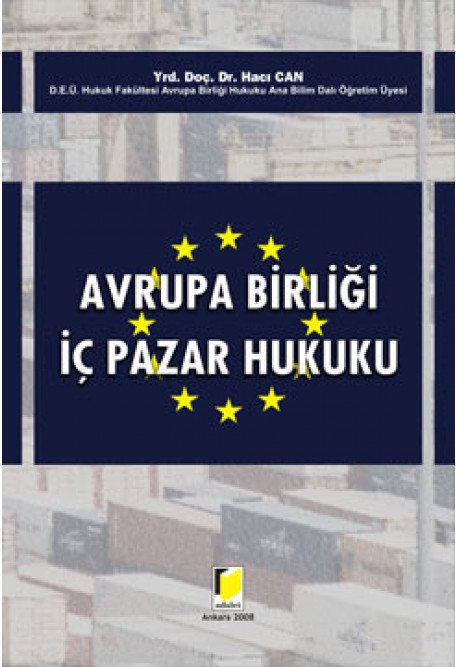 Adalet Avrupa Birliği İç Pazar Hukuku - Hacı Can Adalet Yayınevi