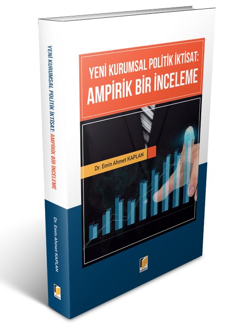 Adalet Yeni Kurumsal Politik İktisat: Ampirik Bir İnceleme - Emin Ahmet Kaplan Adalet Yayınevi