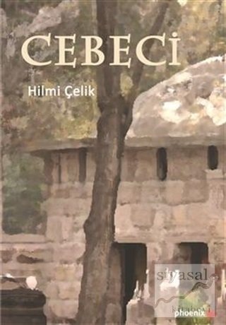 Cebeci - Hilmi Çelik Phoenix Yayınları