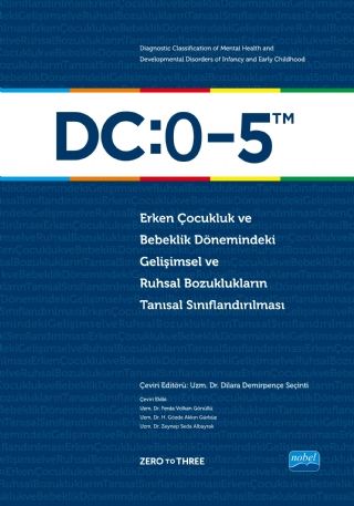 Nobel DC 0 5 Erken Çocukluk ve Bebeklik Dönemindeki Gelişimsel ve Ruhsal Bozuklukların Tanısal Sınıflandırılması Nobel Akademi Yayınları