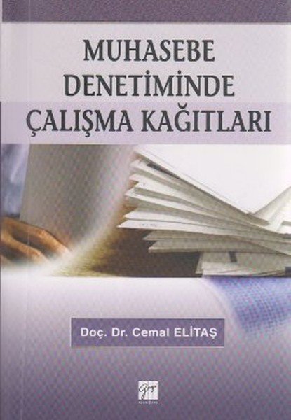 Gazi Kitabevi Muhasebe Denetiminde Çalışma Kağıtları - Cemal Elitaş Gazi Kitabevi