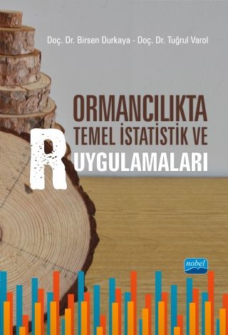 Nobel Ormancılıkta Temel İstatistik ve R Uygulamaları - Birsen Durkaya, Tuğrul Varol Nobel Akademi Yayınları