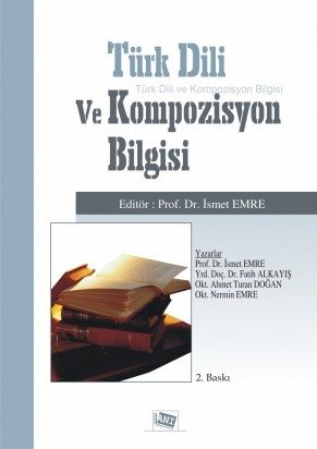 Anı Yayıncılık Türk Dili ve Kompozisyon Bilgisi - İsmet Emre Anı Yayıncılık