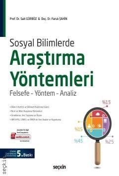 Seçkin Sosyal Bilimlerde Araştırma Yöntemleri - Sait Gürbüz, Faruk Şahin Seçkin Yayınları