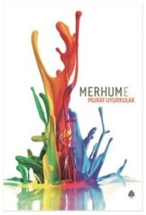 Merhume - Murat Uyurkulak April Yayıncılık