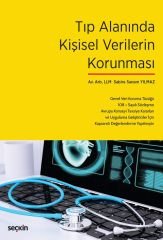 Seçkin Tıp Alanında Kişisel Verilerin Korunması – Sabire Sanem Yılmaz Seçkin Yayınları