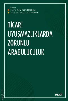 Seçkin Ticari Uyuşmazlıklarda Zorunlu Arabuluculuk - Ceyda Süral Efeçınar, Mehmet Ertan Yardım Seçkin Yayınları