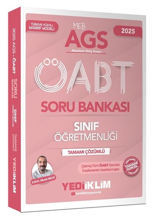 Yediiklim 2025 ÖABT MEB-AGS Sınıf Öğretmenliği Soru Bankası Çözümlü - Murat Selvi Yediiklim Yayınları