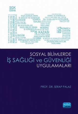 Nobel Sosyal Bilimlerde İş Sağlığı ve Güvenliği Uygulamaları - Serap Palaz Nobel Akademi Yayınları