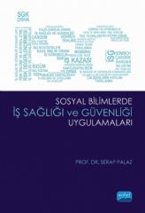 Nobel Sosyal Bilimlerde İş Sağlığı ve Güvenliği Uygulamaları - Serap Palaz Nobel Akademi Yayınları